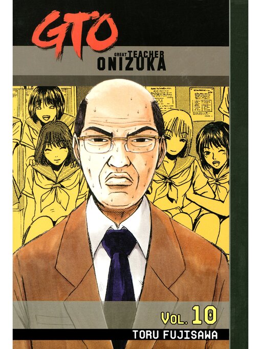 Title details for GTO: Great Teacher Onizuka, Volume 10 by Toru Fujisawa - Available